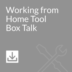 Working from Home Tool Box Talk